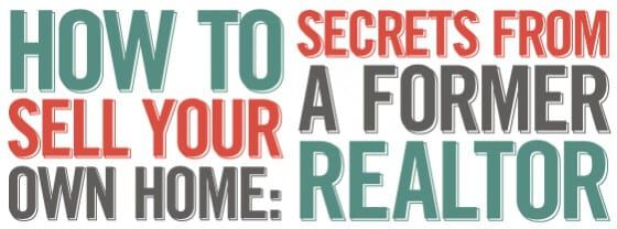 How to Sell Your Own Home: Secrets From a Former Realtor