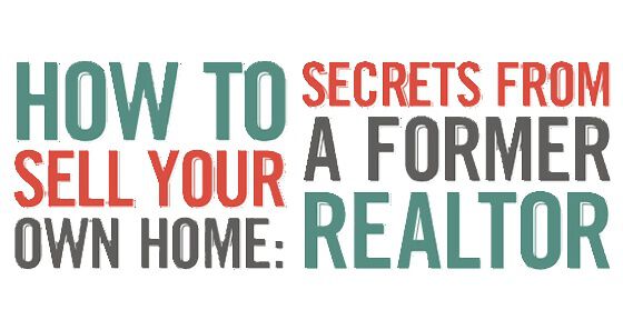 How To Sell Your Own Home: Secrets from a Former Realtor
